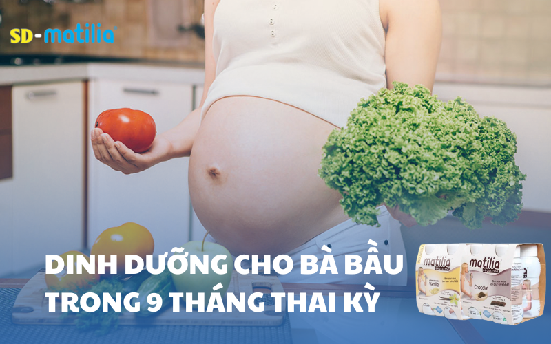 Các chất dinh dưỡng cần bổ sung cho bà bầu trong 9 tháng thai kỳ