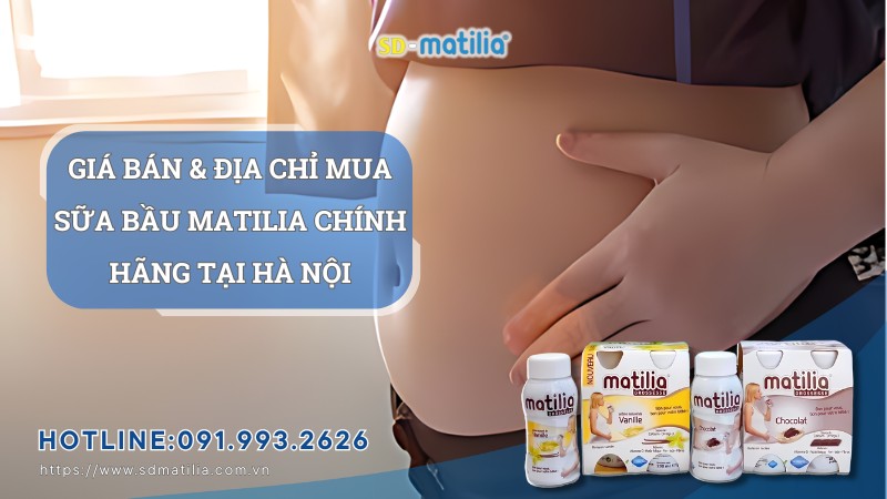 Giá sữa bầu Matilia? Địa chỉ mua sữa bầu Matilia chính hãng tại Hà Nội?