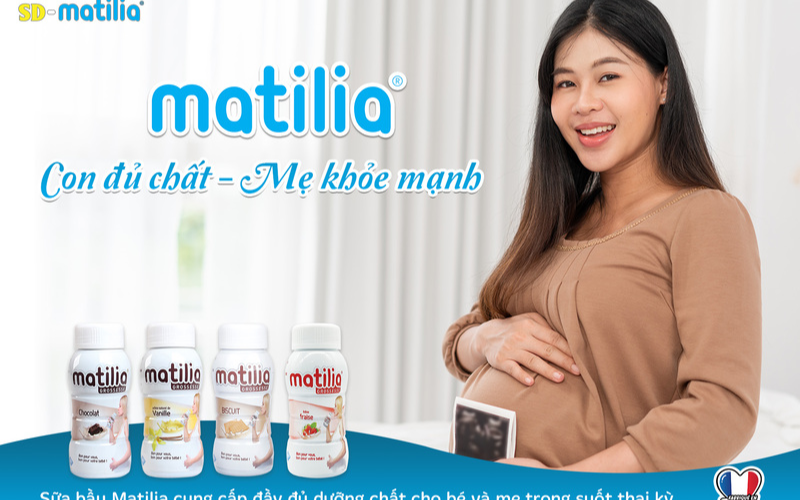 Sữa bầu Matilia - Thương hiệu được tin dùng hiện nay
