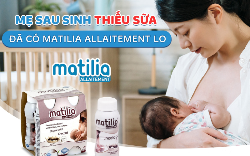 Sữa sau sinh Matilia Allaitement có công dụng gì?