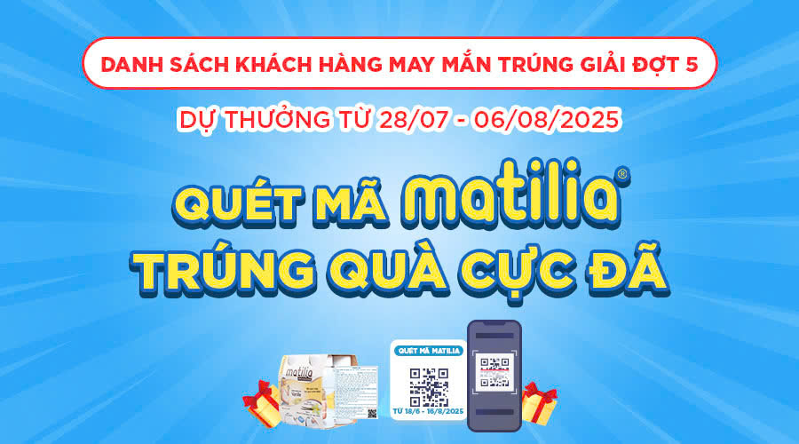 Công bố kết quả quay thưởng đợt 5 của chương trình “Quét mã Matilia – Trúng quà cực đã”