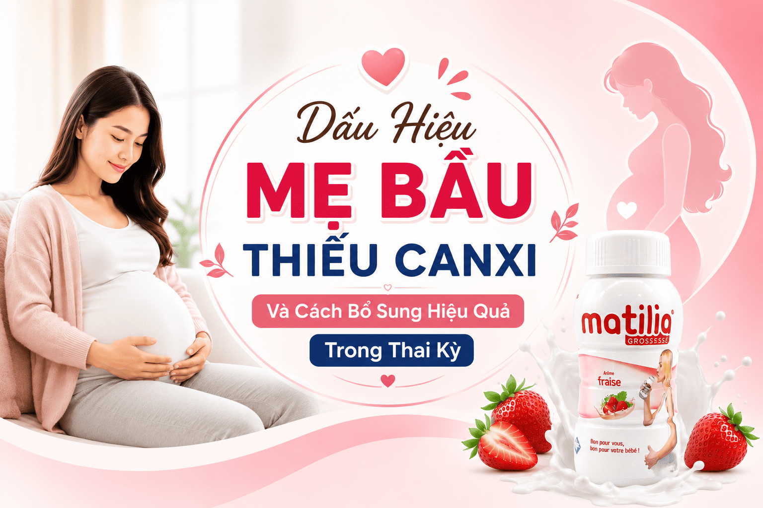 Dấu hiệu mẹ bầu thiếu canxi và cách bổ sung hiệu quả trong thai kỳ