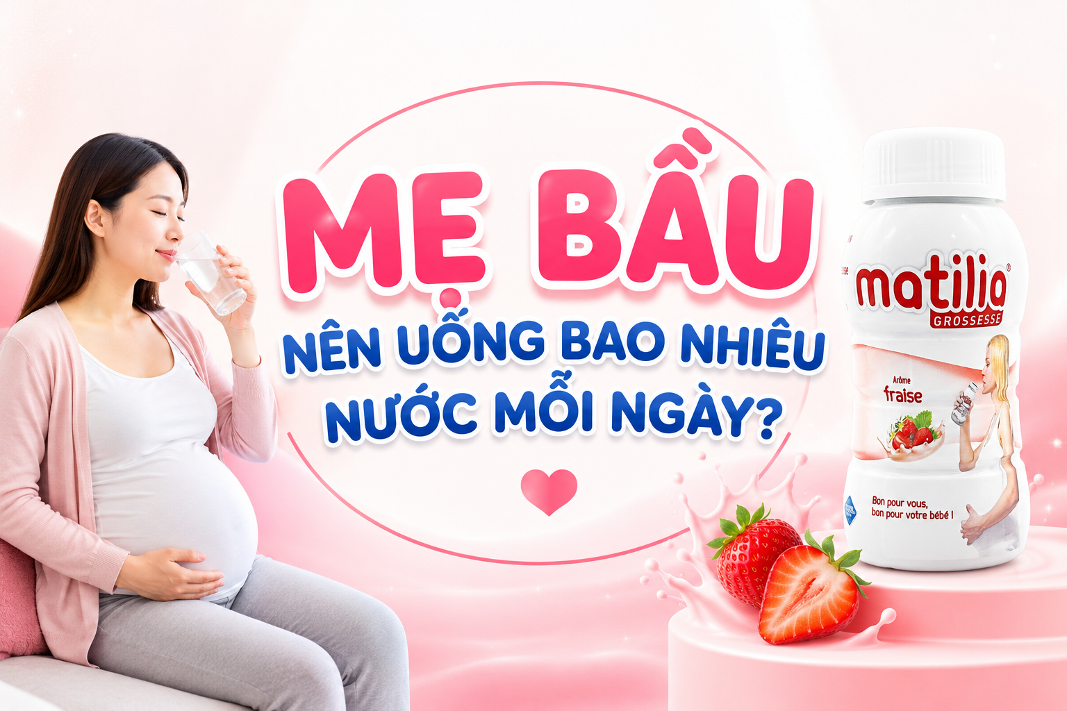 Mẹ Bầu Nên Uống Bao Nhiêu Nước Mỗi Ngày Để Thai Kỳ Khỏe Mạnh?
